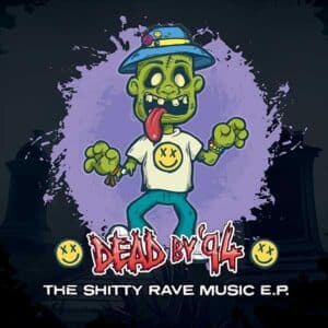 Dead By 94 - The Shitty Rave Music EP