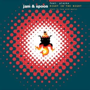 Jam & Spoon Feat Plavka – Right In The Night